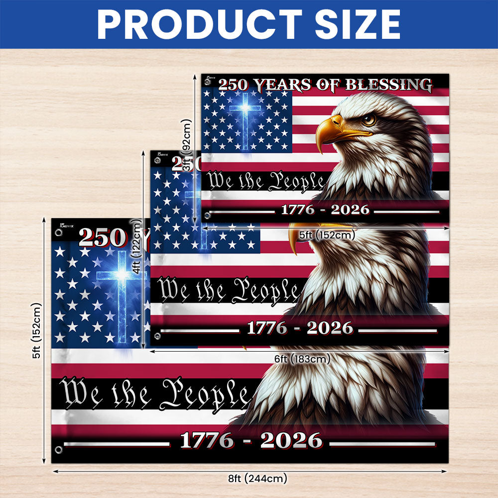 Patriotic 250 Years of Blessing, We The People 1776 2026 American Flag