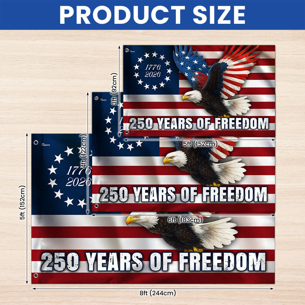 250 Years of Freedom Flag, 1776–2026 Eagle Betsy Ross Grommet Flag