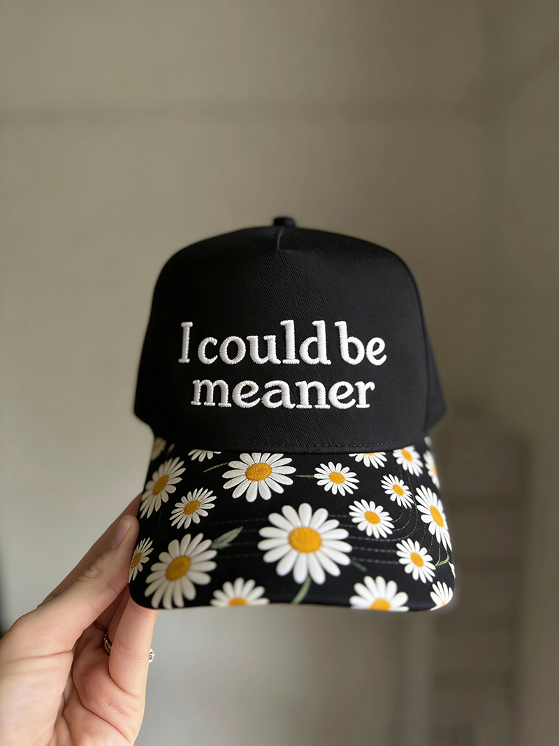 “I Could Be Meaner” Floral Brim Cap – Cute, Confident & Just a Little Dangerous