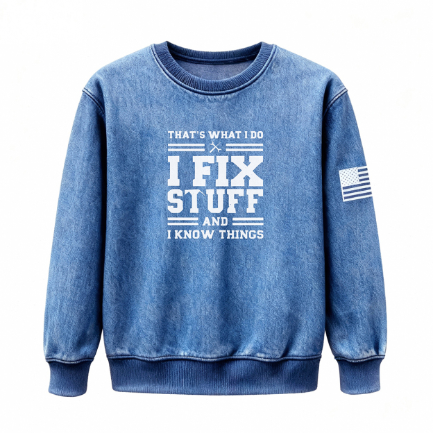🔥I Fix Stuff & Know Things – The T Shirts for Problem-Solvers 🔧