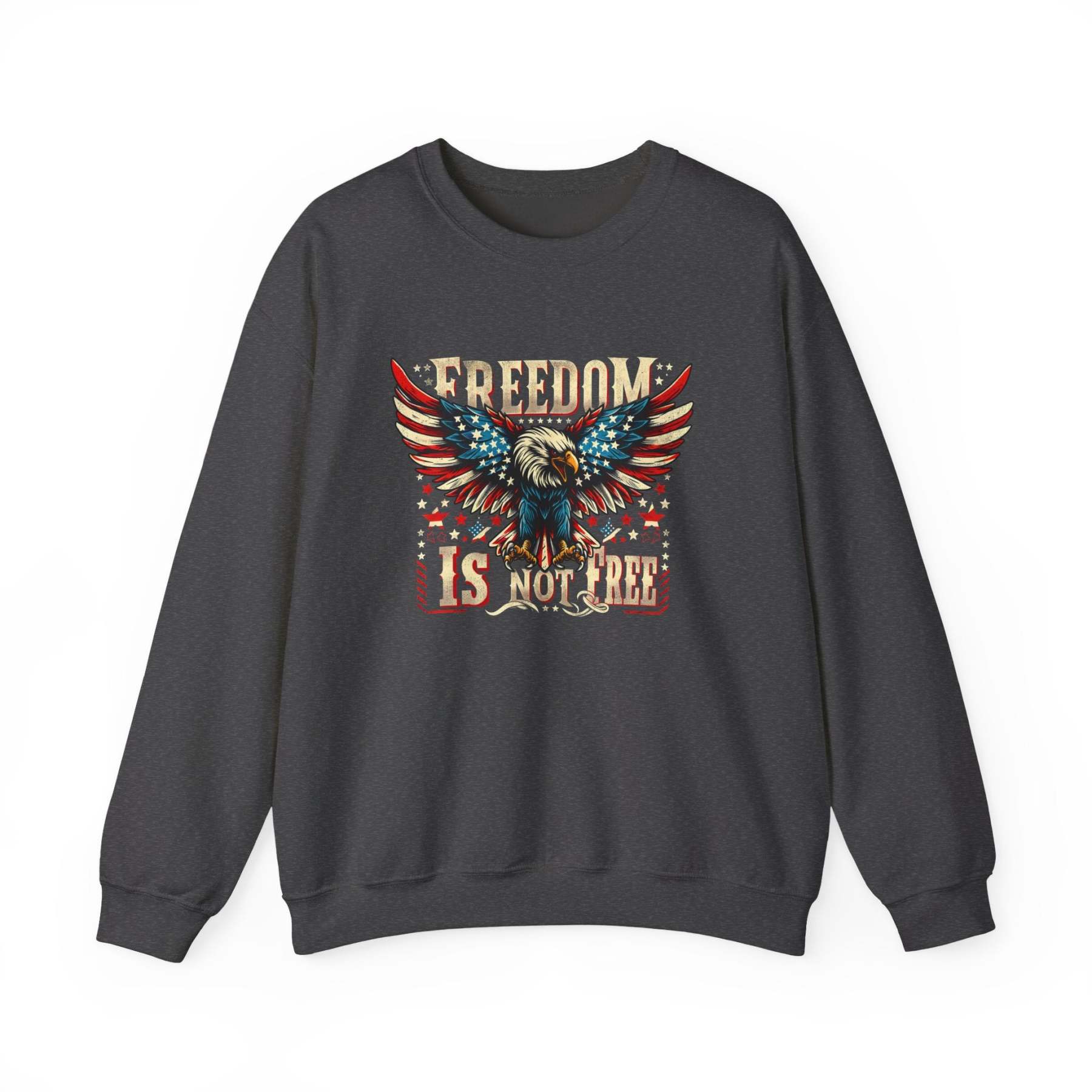 Sweatshirt — 'Freedom Is Not Free' American Eagle Patriotic Crewneck