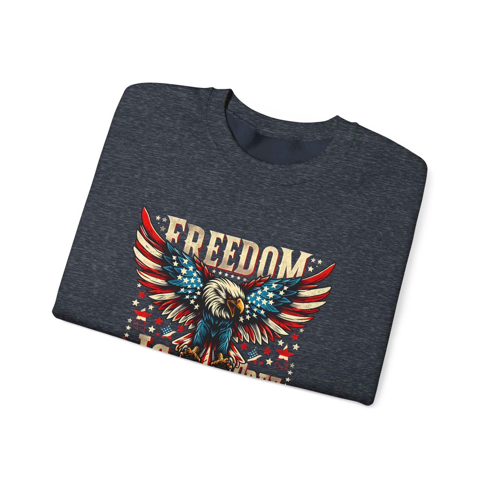 Sweatshirt — 'Freedom Is Not Free' American Eagle Patriotic Crewneck