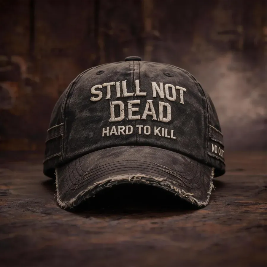 🎉Last Day 49% OFF -STILL NOT DEAD™CAP- Hard to Kill. Impossible to Break