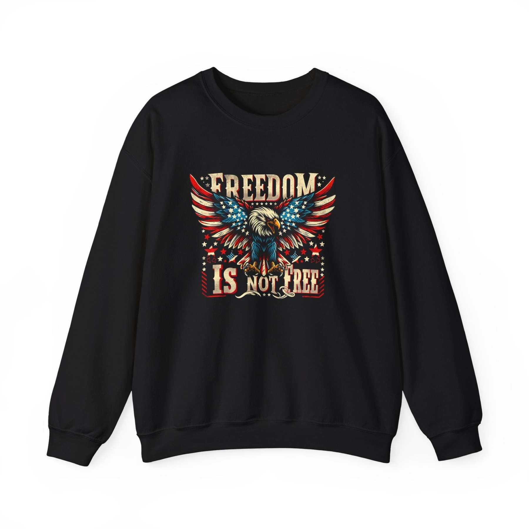 Sweatshirt — 'Freedom Is Not Free' American Eagle Patriotic Crewneck