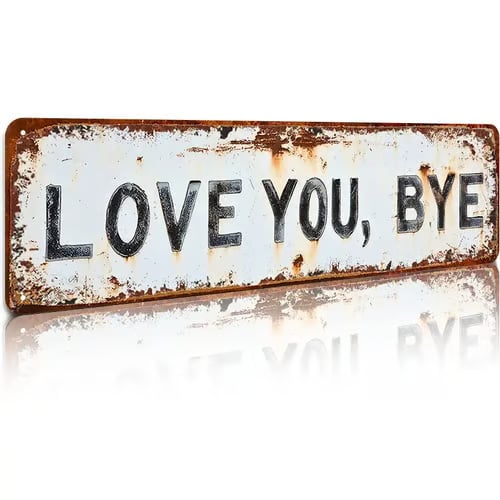 ❤️"Love You, Bye" Vintage Metal Wall Sign