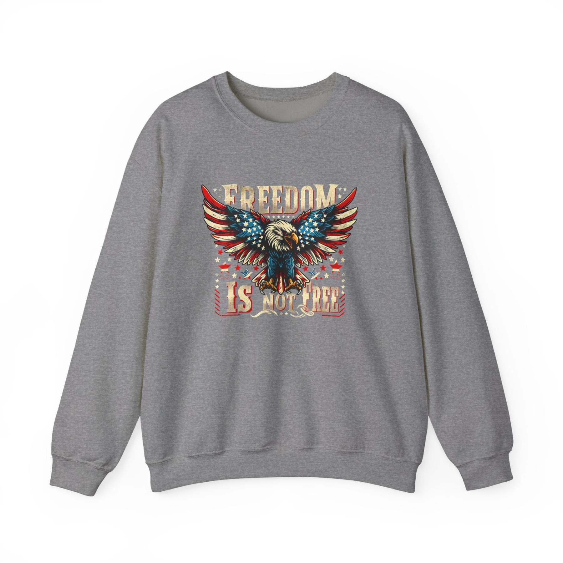 Sweatshirt — 'Freedom Is Not Free' American Eagle Patriotic Crewneck
