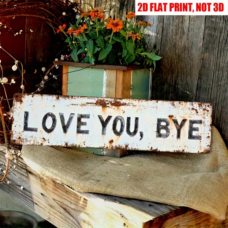❤️"Love You, Bye" Vintage Metal Wall Sign