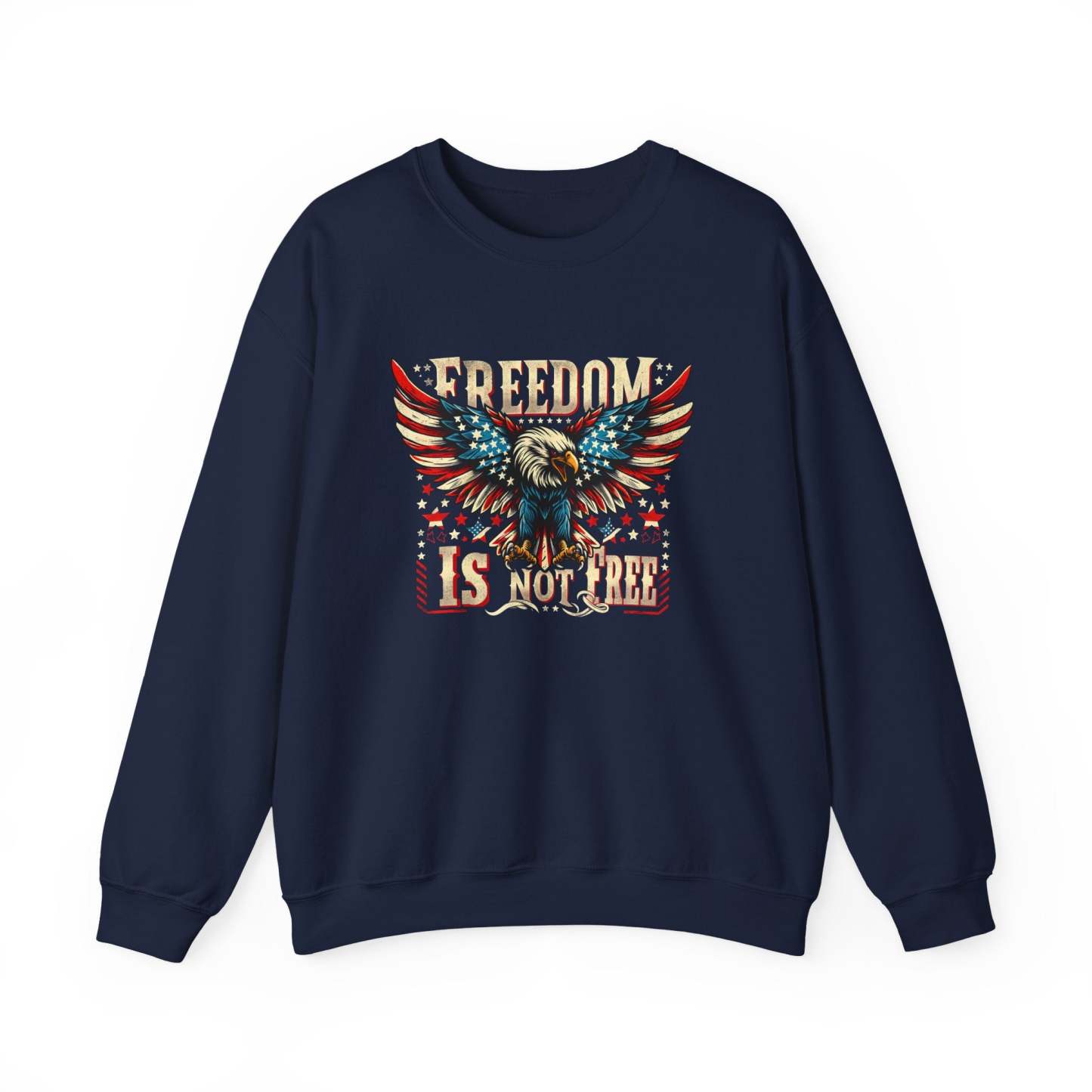 Sweatshirt — 'Freedom Is Not Free' American Eagle Patriotic Crewneck
