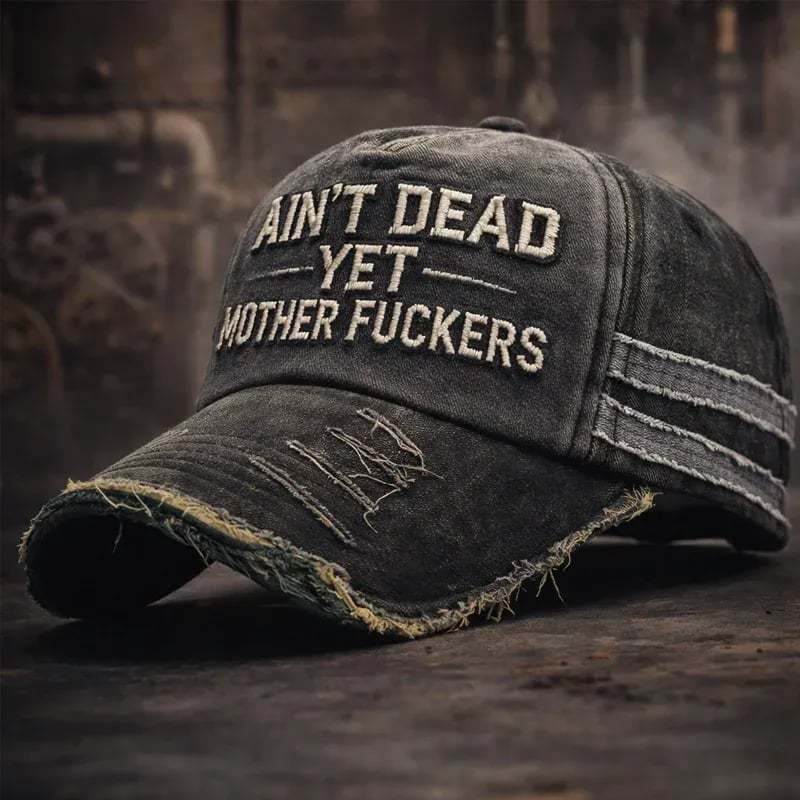 🔥LAST DAY BUY 2 GET 1 FREE🎩Ain't Dead Yet Vintage Trucker Cap - Premium Embroidered Edition
