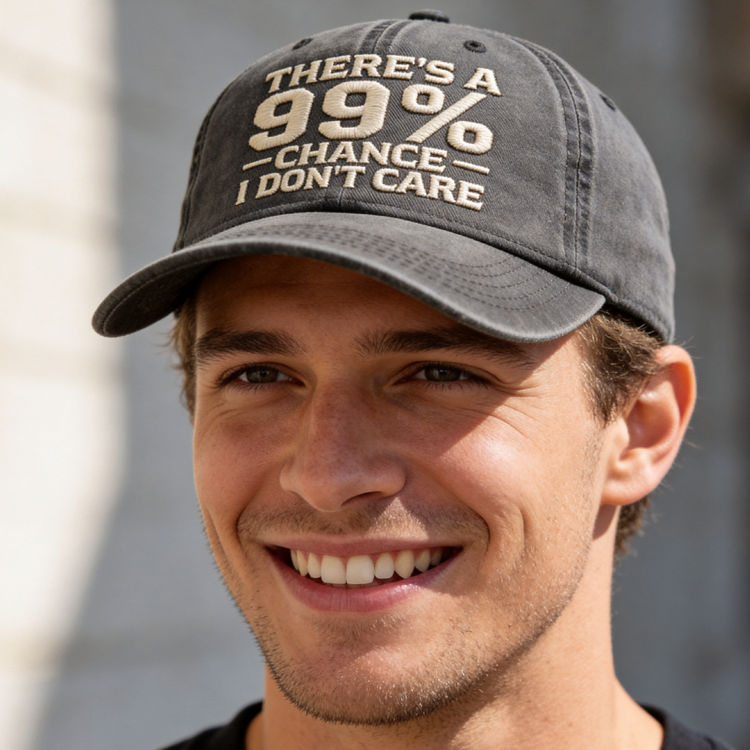 There's A 99% Chance I Don't Care Embroidery Cap