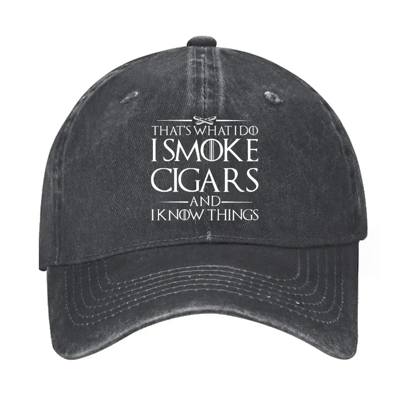 That's What I Do I Smoke Cigars And I Know Things Hat