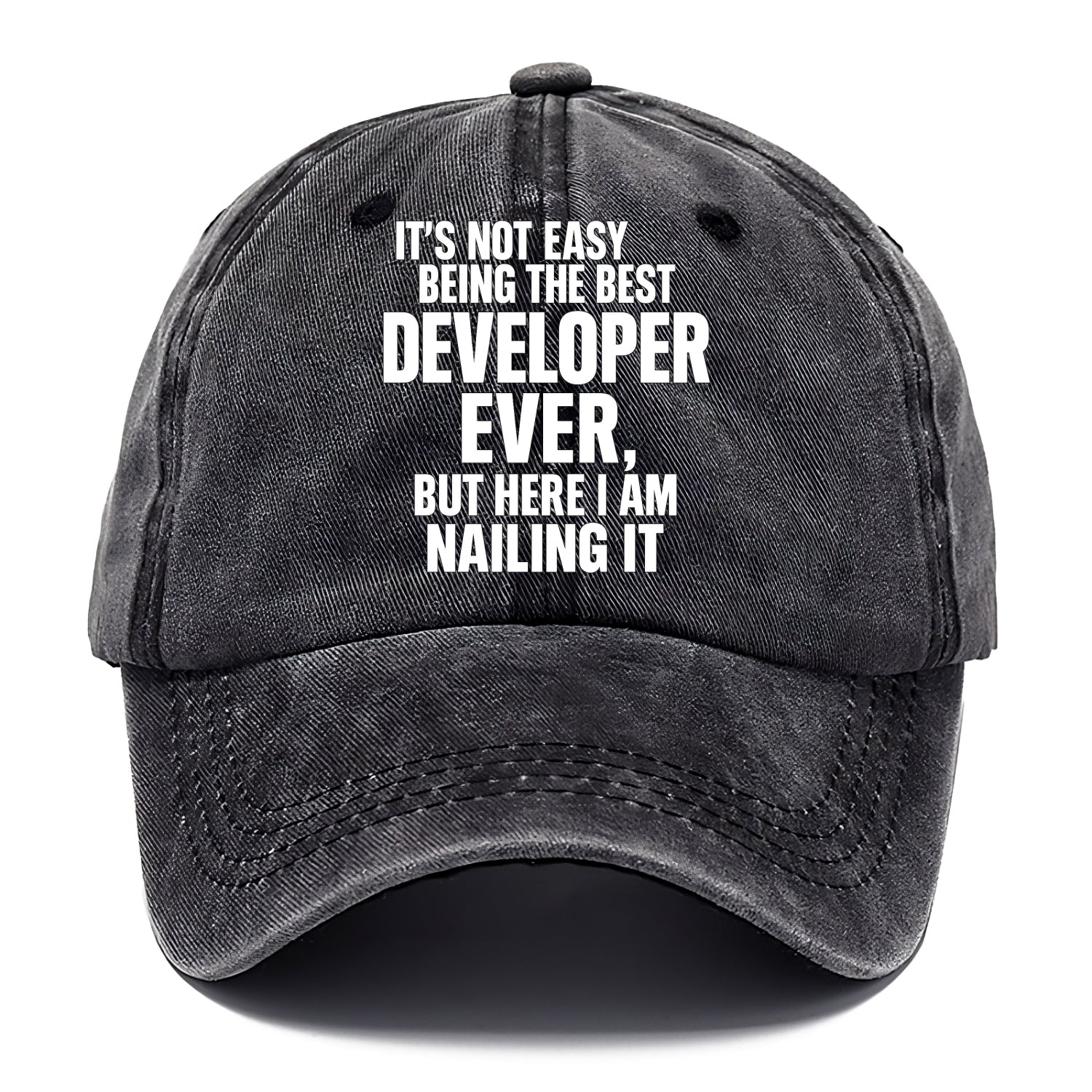 It's not easy being the best DEVELOPER ever, but here I am nailing it - Classic Cap