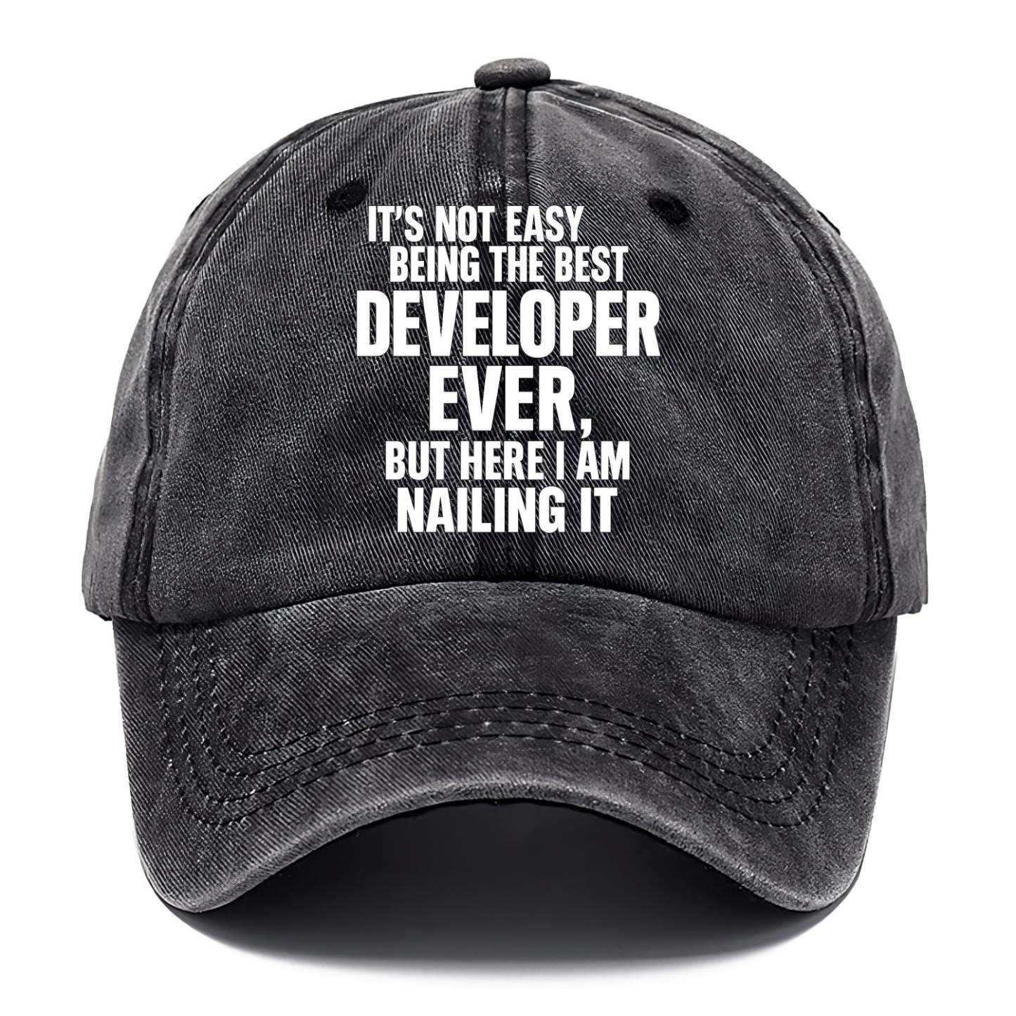 It's not easy being the best DEVELOPER ever, but here I am nailing it - Classic Cap