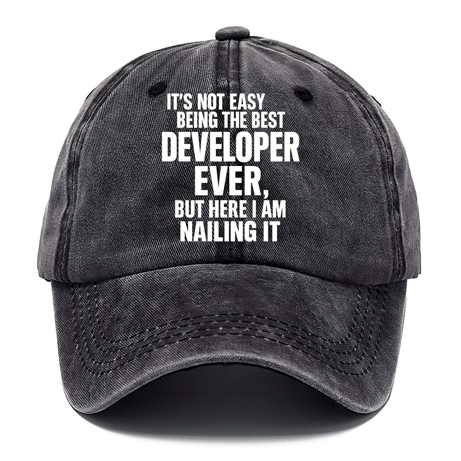 It's not easy being the best DEVELOPER ever, but here I am nailing it - Classic Cap
