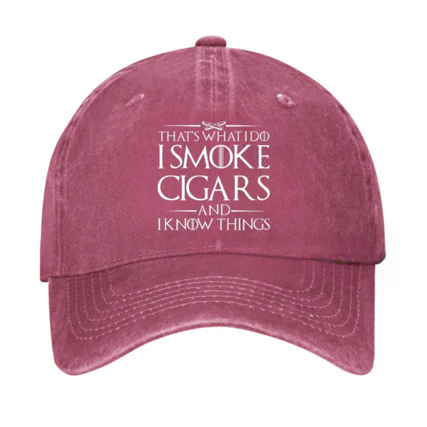 That's What I Do I Smoke Cigars And I Know Things Hat