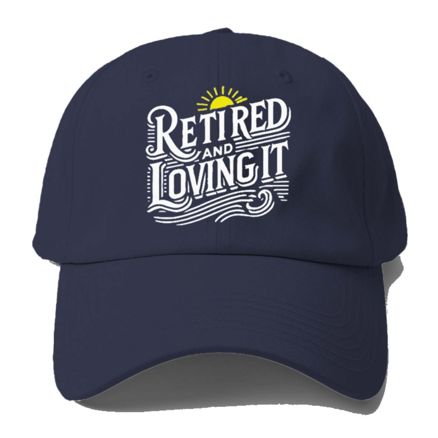Retired And Loving It Baseball Cap