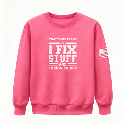 🔥I Fix Stuff & Know Things – The T Shirts for Problem-Solvers 🔧