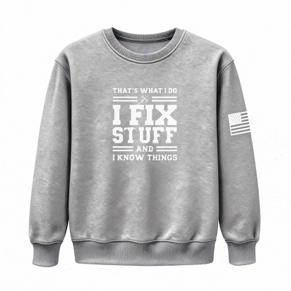 🔥I Fix Stuff & Know Things – The T Shirts for Problem-Solvers 🔧