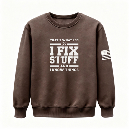 🔥I Fix Stuff & Know Things – The T Shirts for Problem-Solvers 🔧