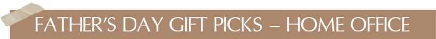 FATHER_S_DAY_GIFT_PICKS_HOME_OFFICE_2x_a8070f1a-2868-4c16-9e42-511ed204e3c9