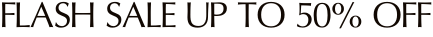 FLASH_SALE_UP_TO_50_OFF_2x_3fd2b046-152c-4b30-95bc-828f2d24aae1