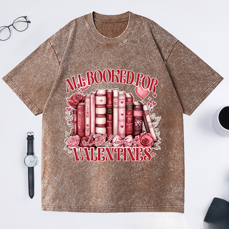 Personalized All Booked for My Valentine Washed T-Shirts Funny Reading Shirt Book Shirt Customized Name Shirt Gift for Valentine's Day
