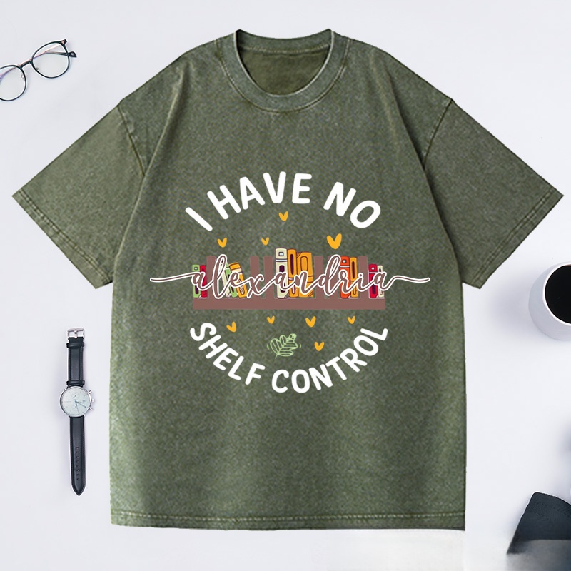 Personalized I Have No Shelf Control Washed T-Shirts Gift for Book Lover Reading Shirt Book T-shirt Librarian Gift