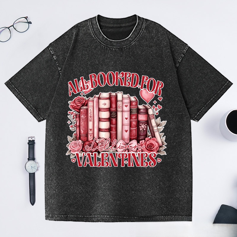 Personalized All Booked for My Valentine Washed T-Shirts Funny Reading Shirt Book Shirt Customized Name Shirt Gift for Valentine's Day
