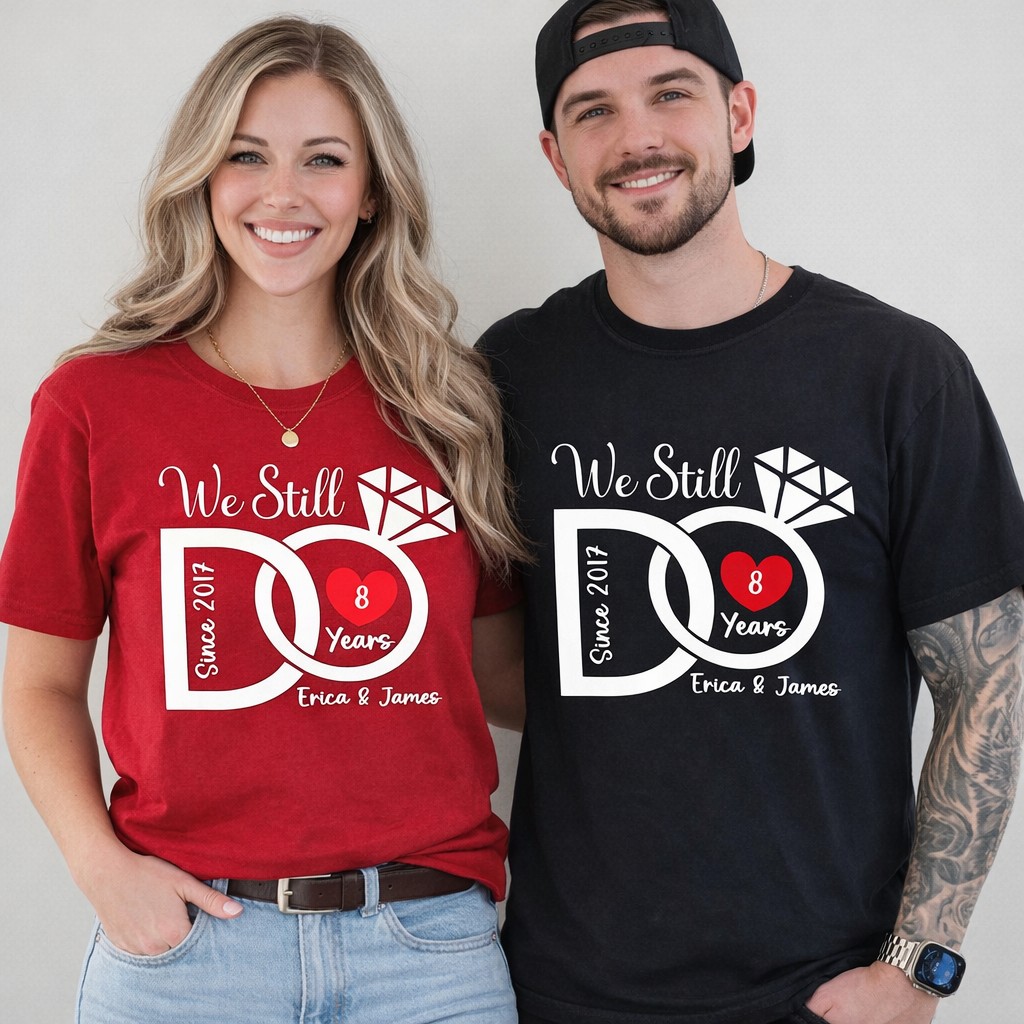 Personalized Anniversary T-Shirt, Couple's Matching We Still Do Love Shirts, Custom Name & Year Matching Celebration Tees