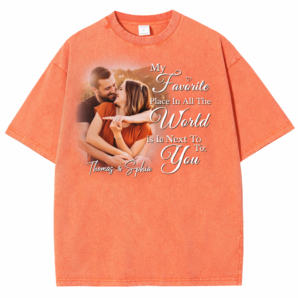 My Favorite Place In All The World Is Next To You-Personalized Couple Washed T-Shirt With Your Photo – Perfect Gift For Husband or Wife, Anniversary Gift