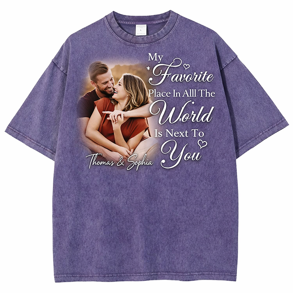 My Favorite Place In All The World Is Next To You-Personalized Couple Washed T-Shirt With Your Photo – Perfect Gift For Husband or Wife, Anniversary Gift
