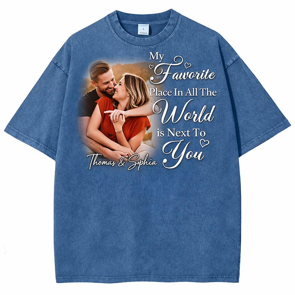 My Favorite Place In All The World Is Next To You-Personalized Couple Washed T-Shirt With Your Photo – Perfect Gift For Husband or Wife, Anniversary Gift