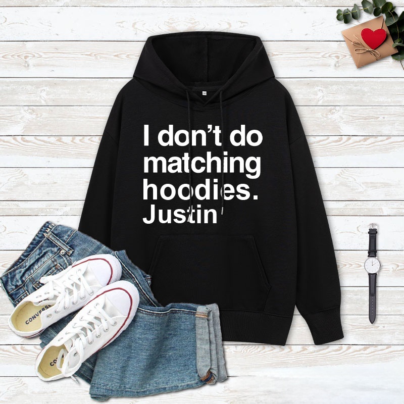Personalized Couple I Don't Do Matching Hoodies But I Do Hoodie Couple Valentine's Day Sweatshirt for Boyfriend Girlfriend Husband Wife