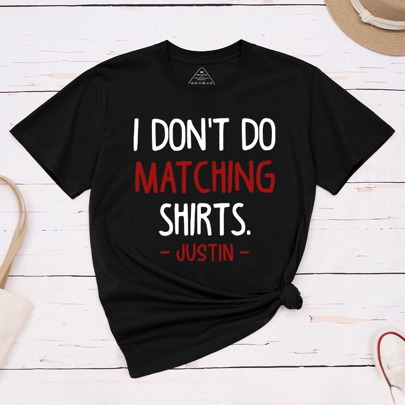 Personalized Couple I Don’t Do Matching Shirts But I Do T-Shirt Valentine's Day Matching T-Shirt for Husband Wife Boyfriend Girlfriend Gift