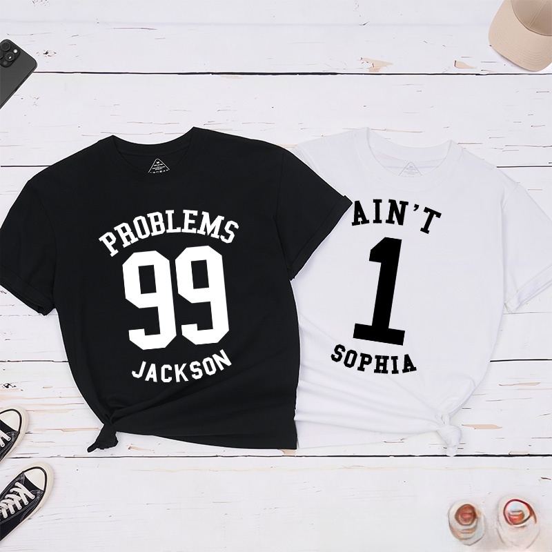 Personalized Couple 99 Problems Ain't 1 Matching T-Shirt Valentine's Day T-Shirt for Husband Wife Boyfriend Girlfriend Gift for Wifey Hubby