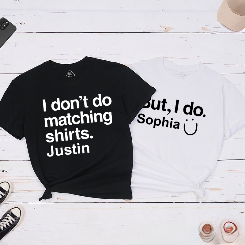 Personalized Couple I Don’t Do Matching Shirts But I Do T-Shirt Valentine's Day Classic T-Shirt for Husband Wife Boyfriend Girlfriend Gift