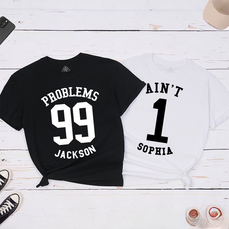 Personalized Couple 99 Problems Ain't 1 Matching T-Shirt Valentine's Day T-Shirt for Husband Wife Boyfriend Girlfriend Gift for Wifey Hubby