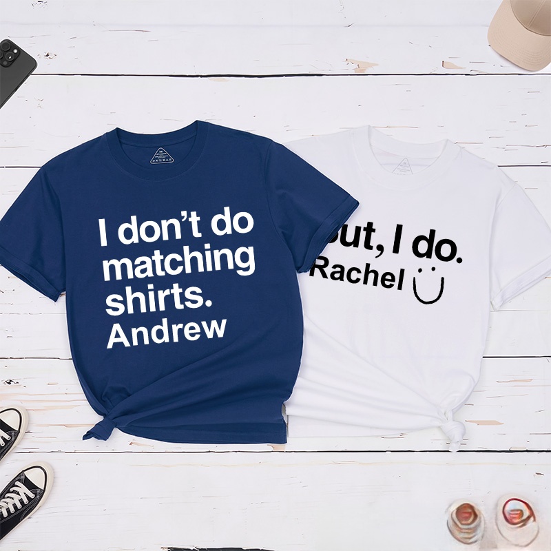 Personalized Couple I Don’t Do Matching Shirts But I Do T-Shirt Valentine's Day Classic T-Shirt for Husband Wife Boyfriend Girlfriend Gift