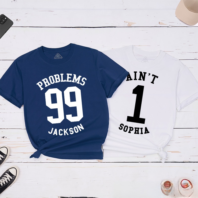 Personalized Couple 99 Problems Ain't 1 Matching T-Shirt Valentine's Day T-Shirt for Husband Wife Boyfriend Girlfriend Gift for Wifey Hubby