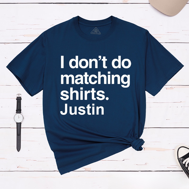 Personalized Couple I Don’t Do Matching Shirts But I Do T-Shirt Valentine's Day Classic T-Shirt for Husband Wife Boyfriend Girlfriend Gift