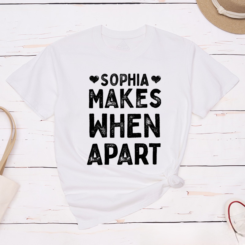 Personalized Retro Couple Nothing Makes Sense When We’re Apart T-Shirt Valentine's Day Matching T-Shirt for Husband Wife Boyfriend Girlfriend Gift