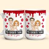 New Style Romantic Personalized Mug – My Favorite Thing To Do Is You