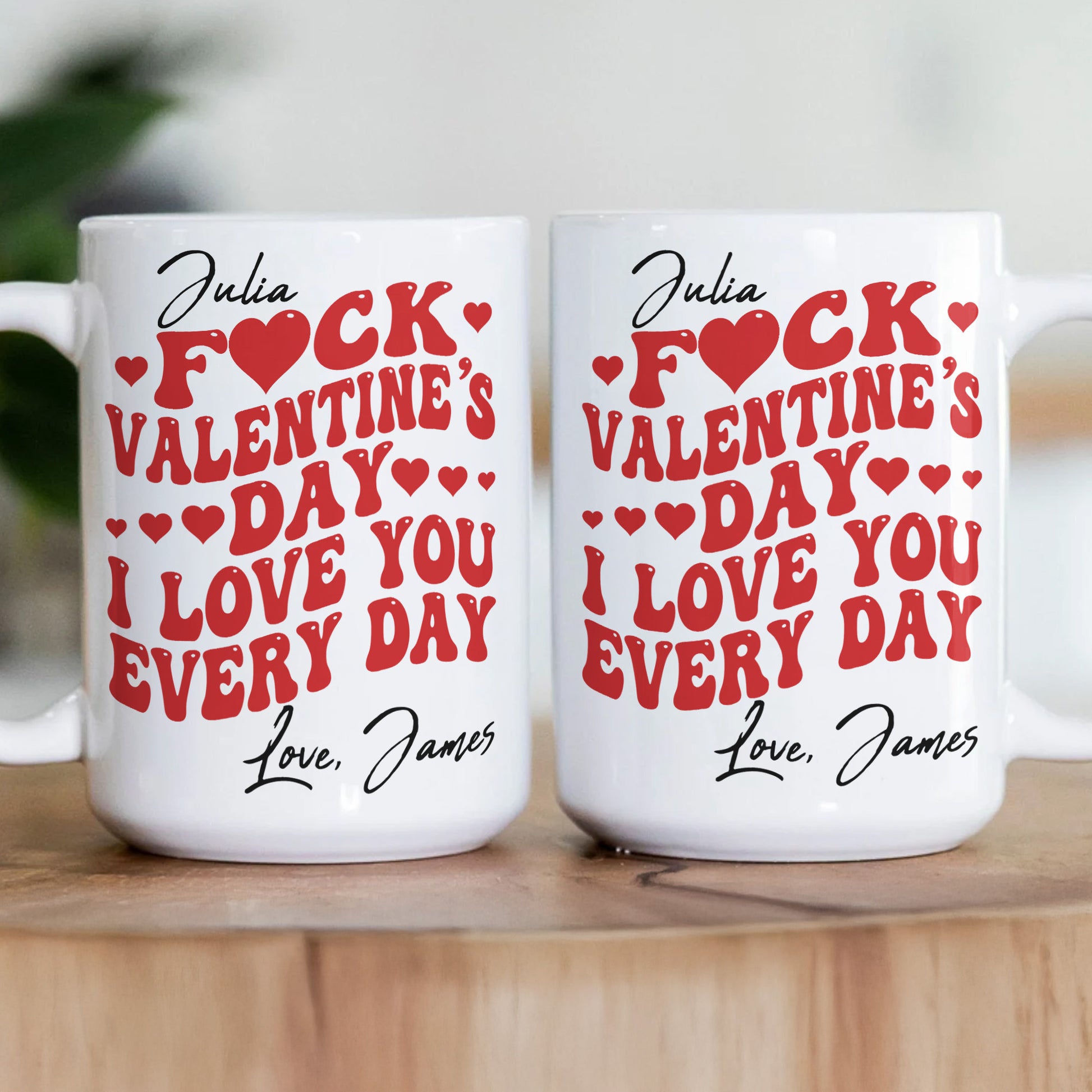 F*ck Valentine's Day I Love You Every Day - Trendy Retro Style - Fun Valentines Gifts For Her - Personalized Mug