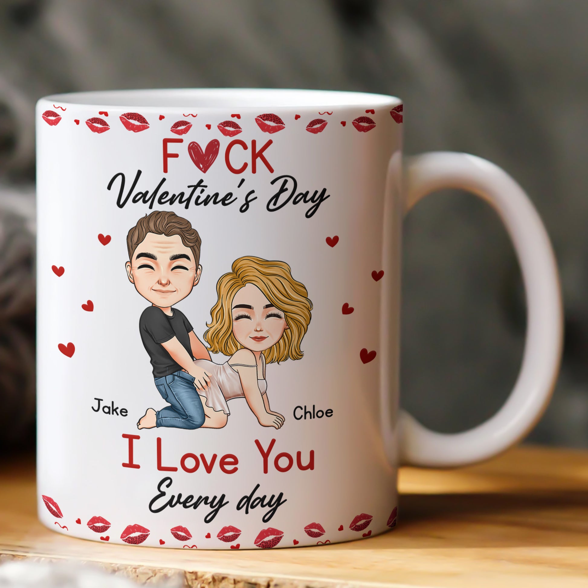 F*ck Valentine’s Day, I Love You Every Day – Naughty Personalized Mug Gift for Wife, Husband, or Partner