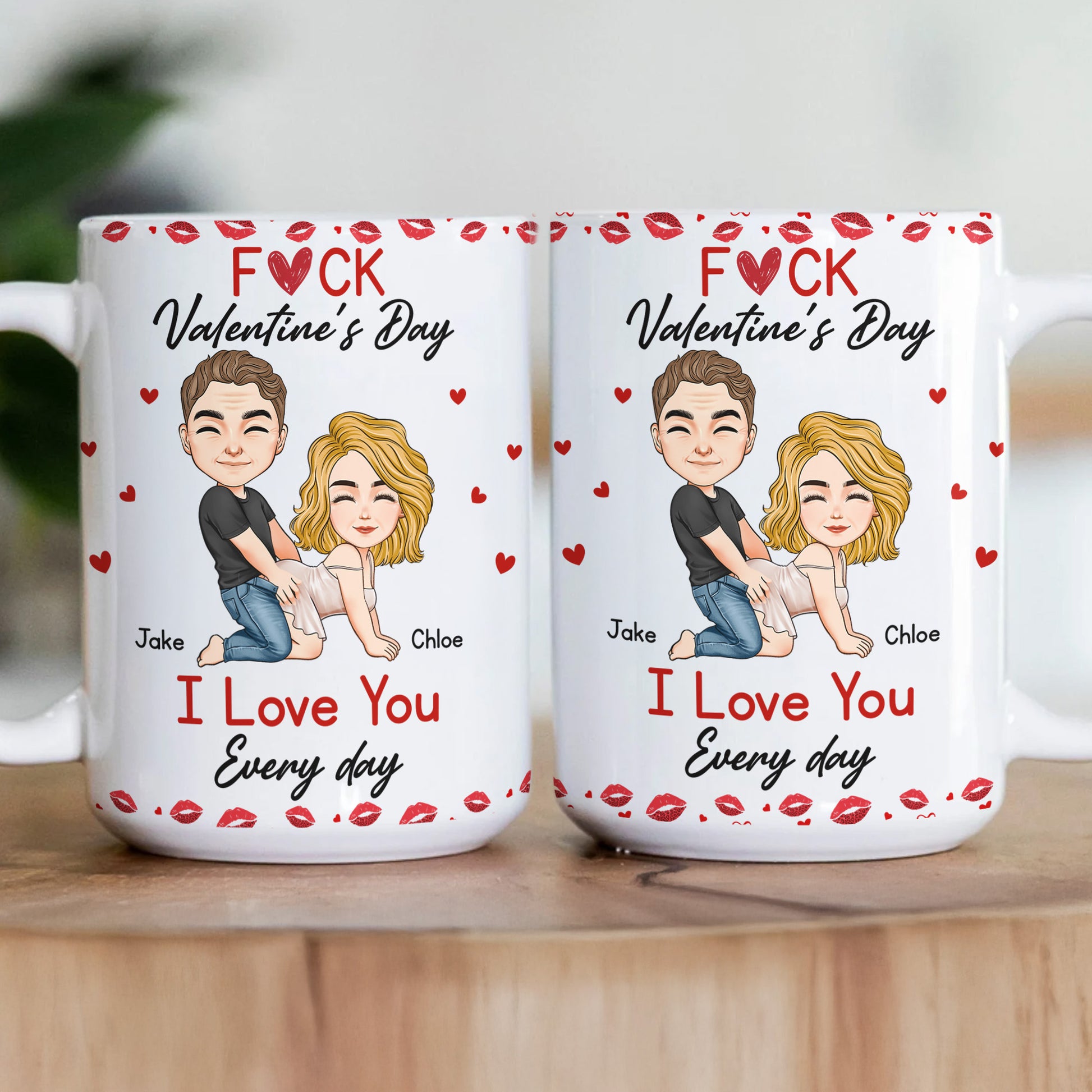 F*ck Valentine’s Day, I Love You Every Day – Naughty Personalized Mug Gift for Wife, Husband, or Partner