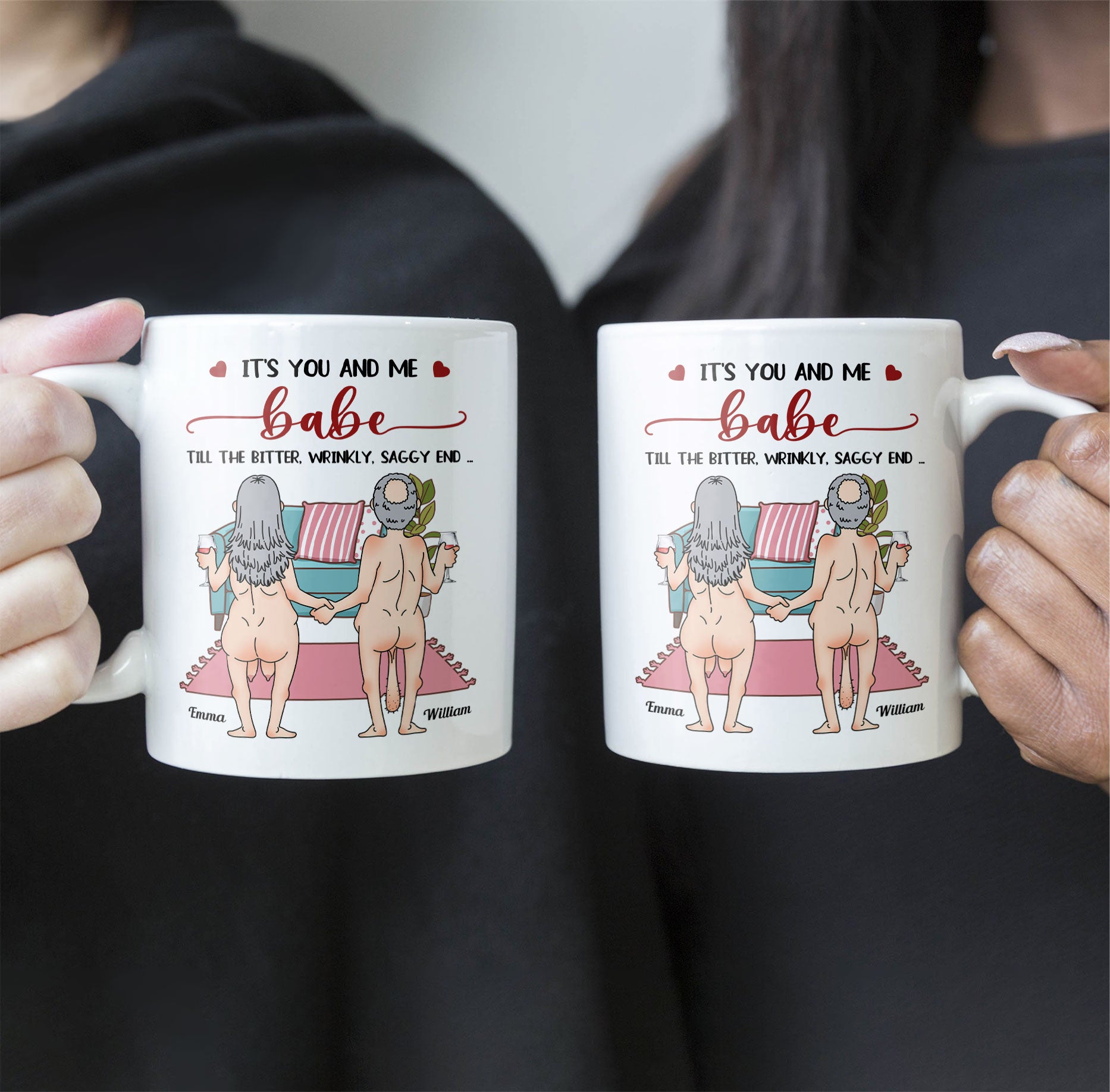 It's You And Me Babe Till The Bitter Wrinkly Saggy End – Cute & Funny Personalized Couple Mug