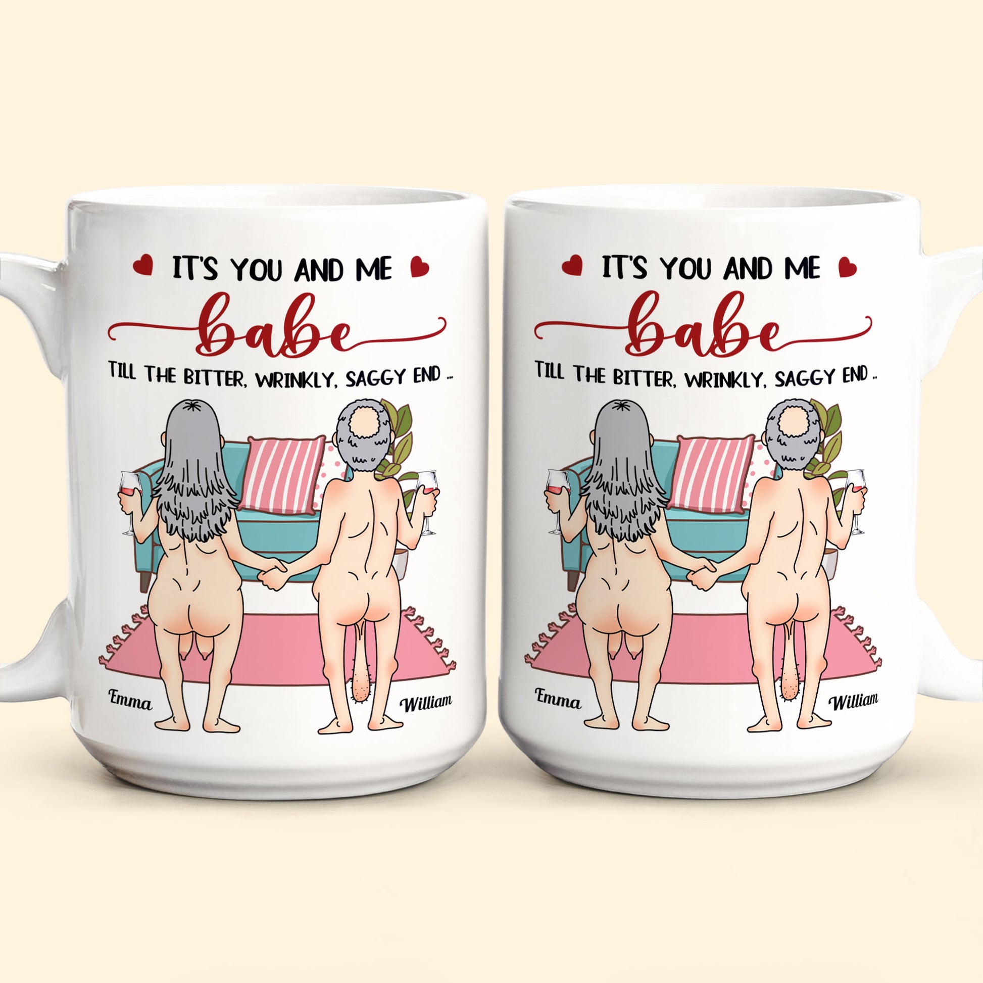 It's You And Me Babe Till The Bitter Wrinkly Saggy End – Cute & Funny Personalized Couple Mug