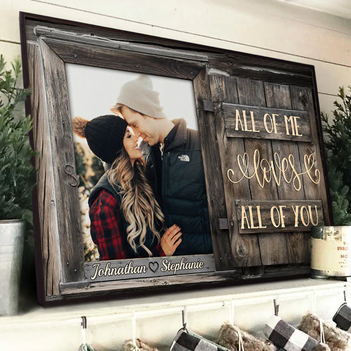 All of Me Loves All of You – Upload Photo Personalized Horizontal Poster, Romantic Gift for Couples