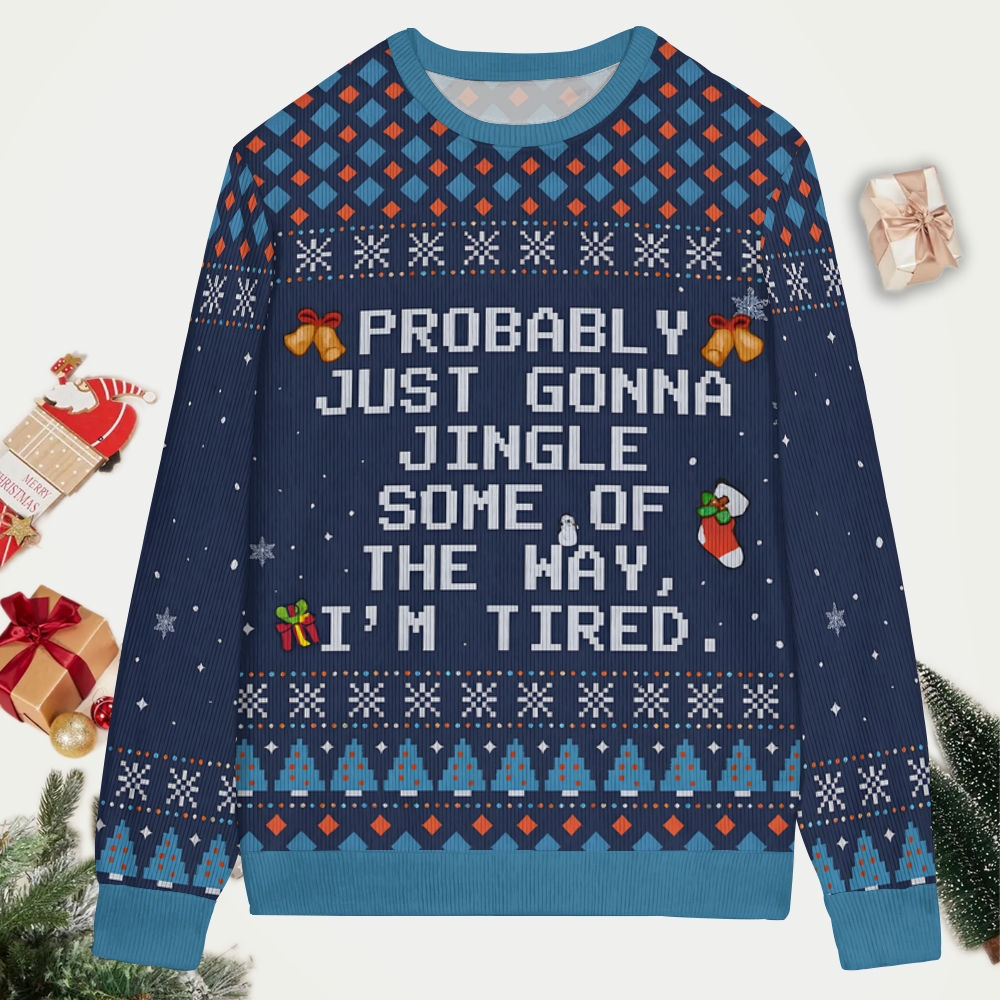 Too Tired to Fully Jingle Ugly Sweatshirt