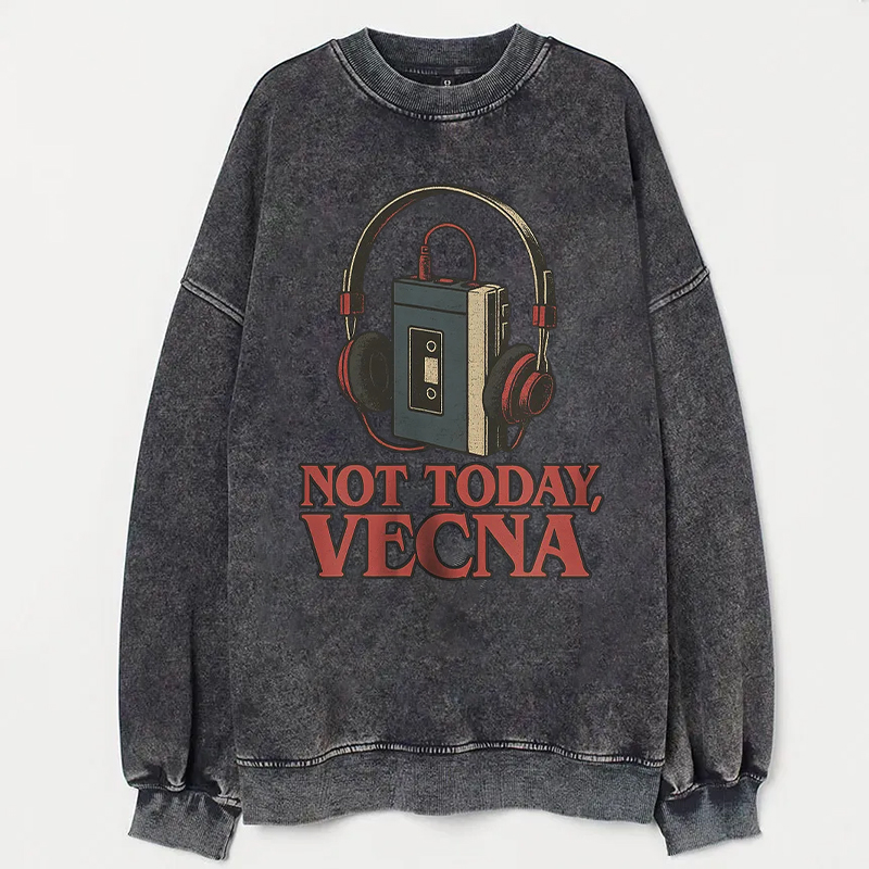 Not Today Vecna Sweatshirt
